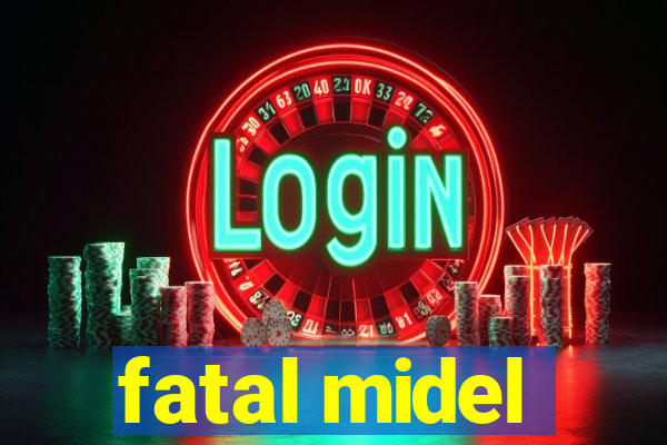 fatal midel